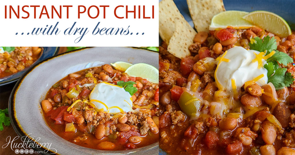 INSTANT POT CHILI with dry beans - HUCKLEBERRY LIFE