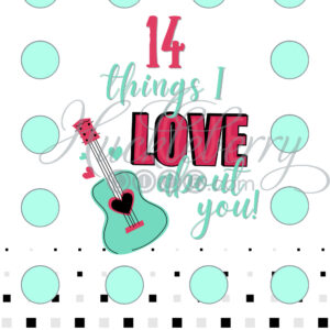 14 Things I Love About you Print with aqua guitar and dark pink text.