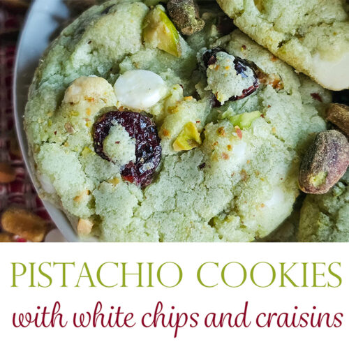 Best Ever Pistachio Cookies: with White Chips and Craisins