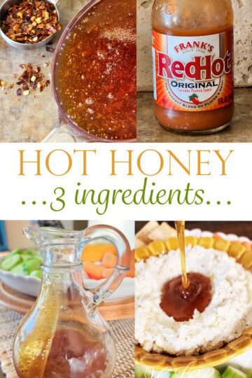 hot honey 3 ingredients text graphic. pics of honey, crushed red pepper flakes, frank's red hot sauce, pitcher of honey, and picture of hot honey drizzling on whipped feta dip.
